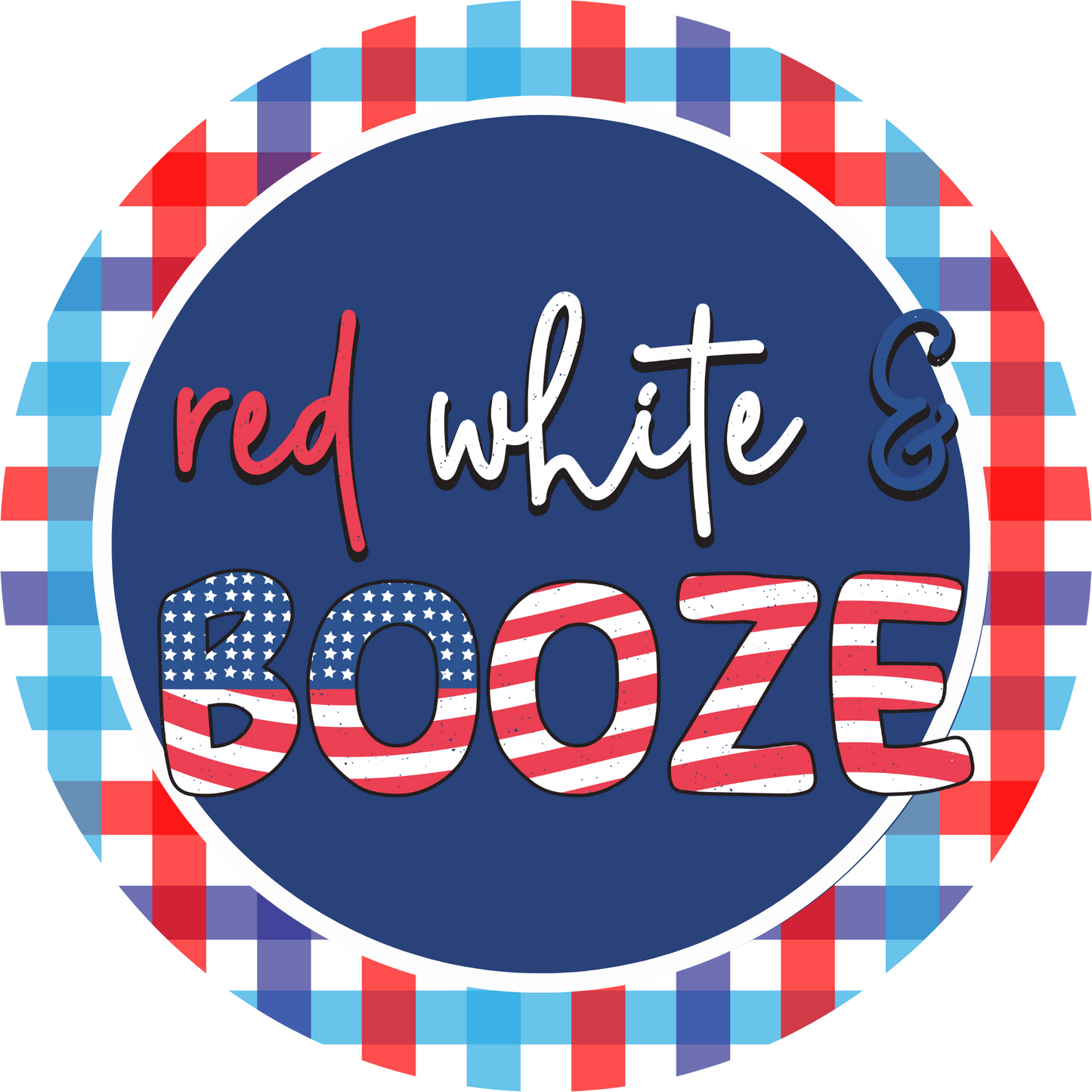 Red White & Booze Metal / Vinyl Sign - Made in USA