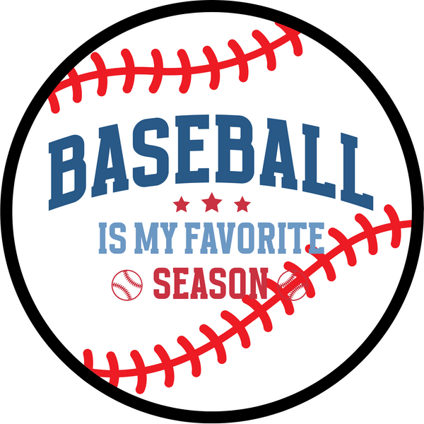 Baseball Is My Favorite Season Metal Sign - Made In USA