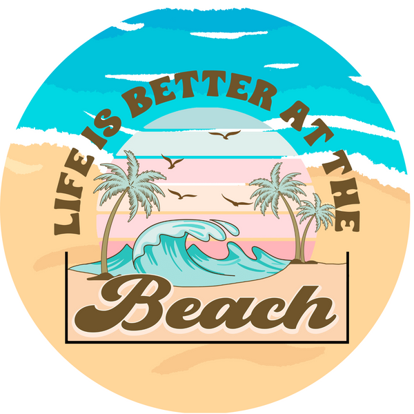 Life is Better at the Beach Metal Sign - Made In USA
