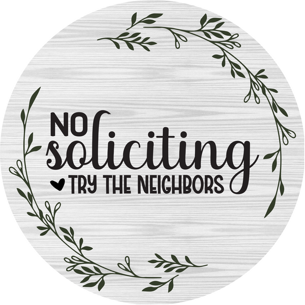 No Soliciting Try The Neighbours Metal Sign - Made In USA