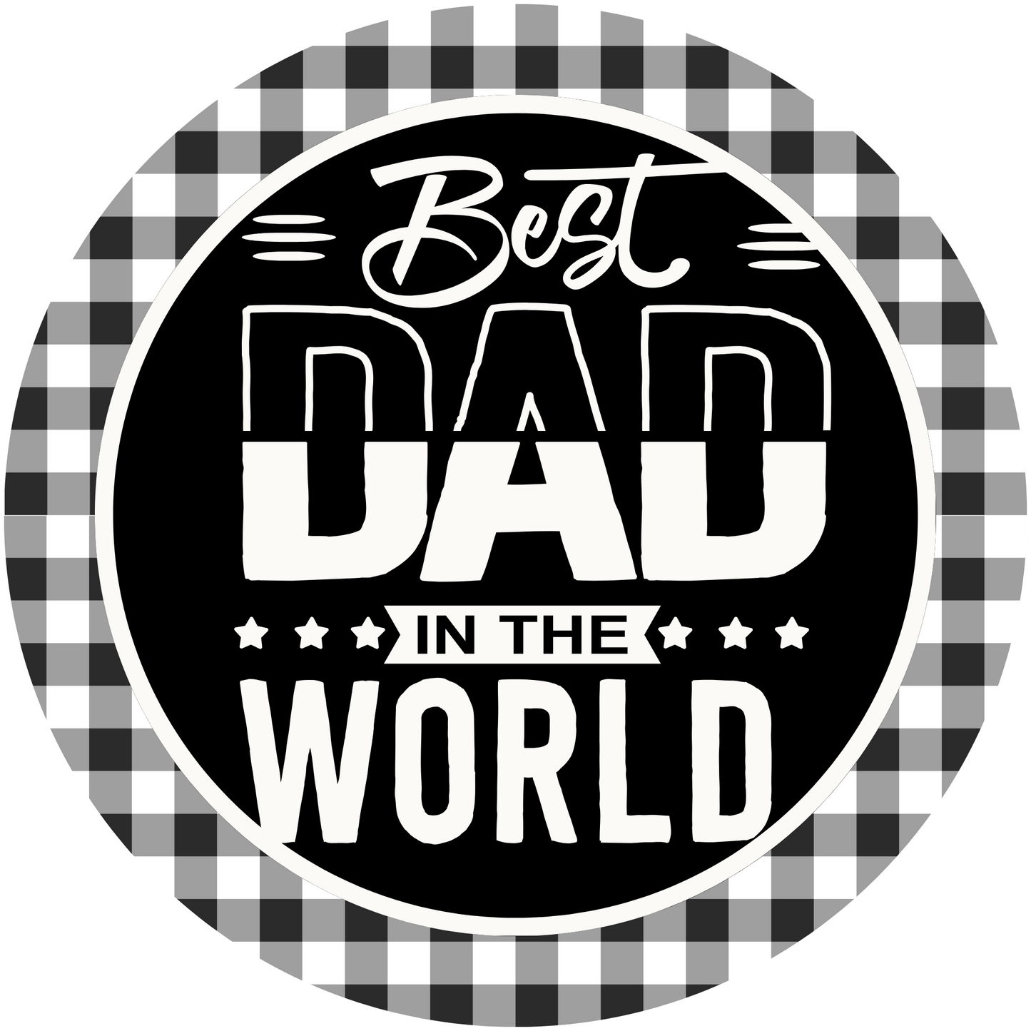 Best Dad in The World Father's Day Metal / Vinyl Sign - Made in USA