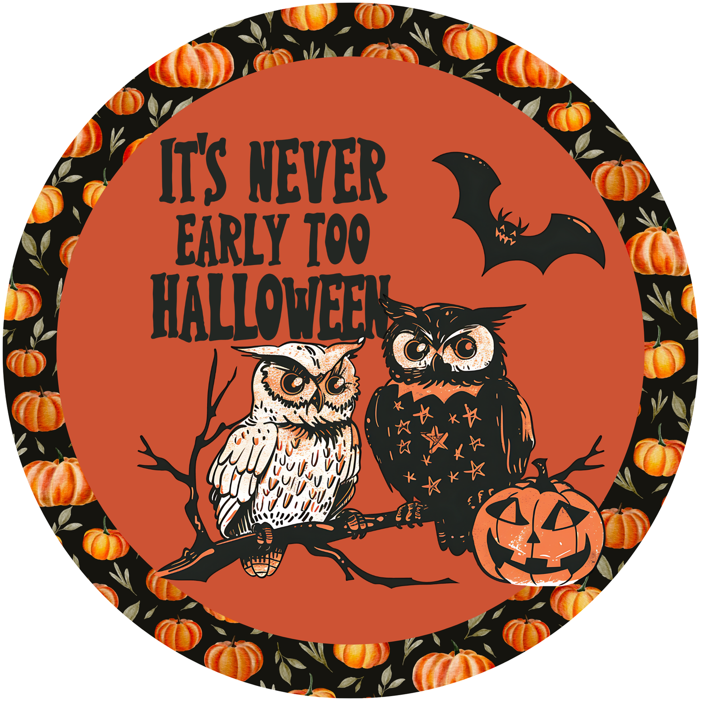 It's Never Early To Halloween Bat & Owl's Metal / Vinyl Sign - Made in USA