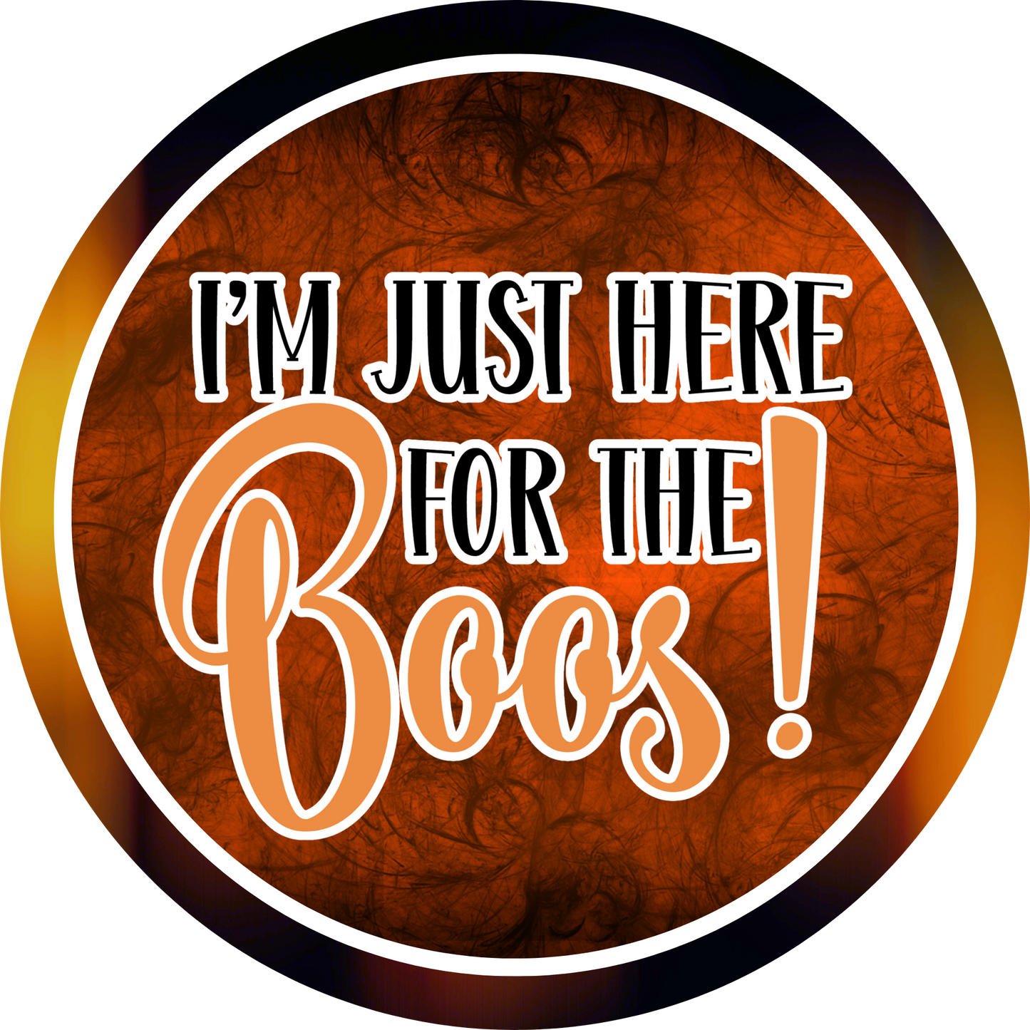 I'm Just Here for The Boo's Metal / Vinyl Sign - Made in USA