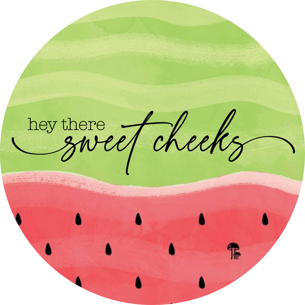 Hey There Sweet Cheeks Metal Sign: Made In USA