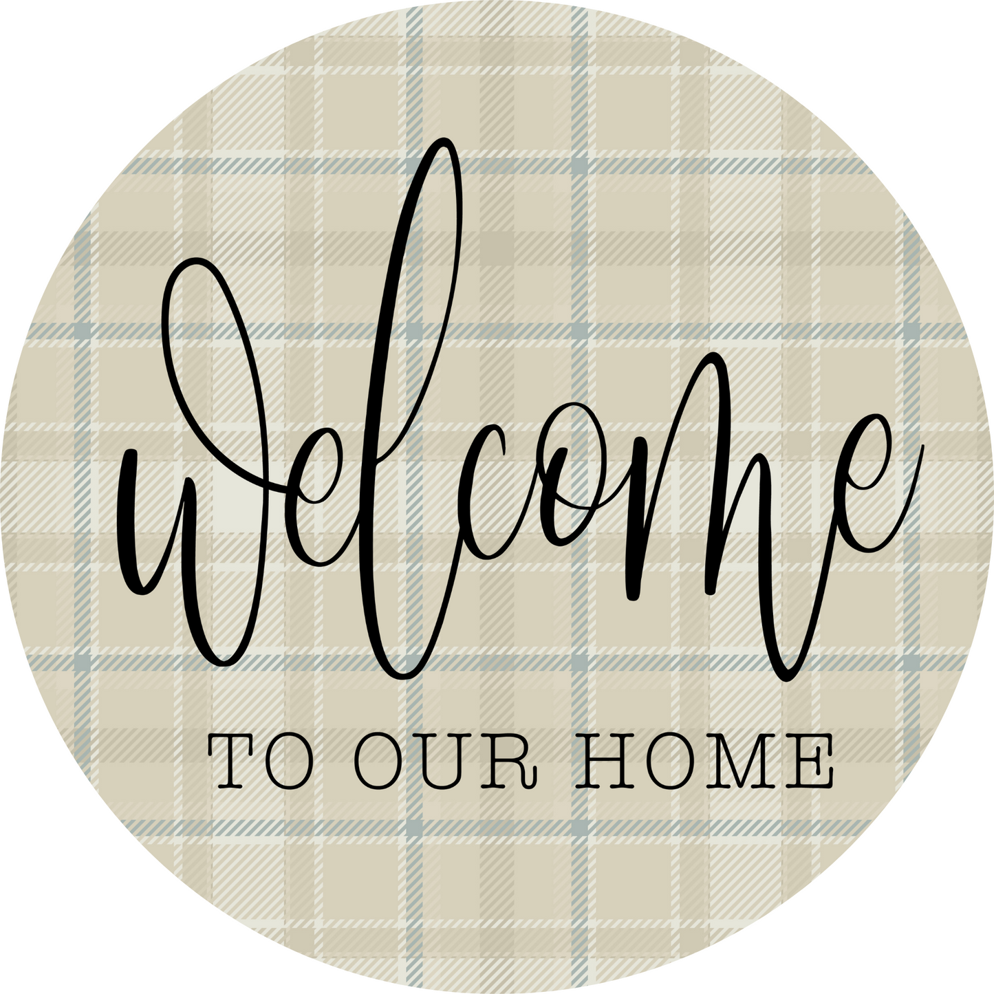 Welcome To Our Home Metal / Vinyl Sign - Made in USA