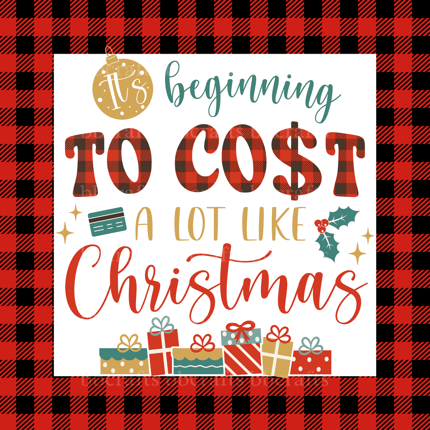 Christmas Its Beginning To Cost a Lot Like Christmas Metal Sign - Made in USA