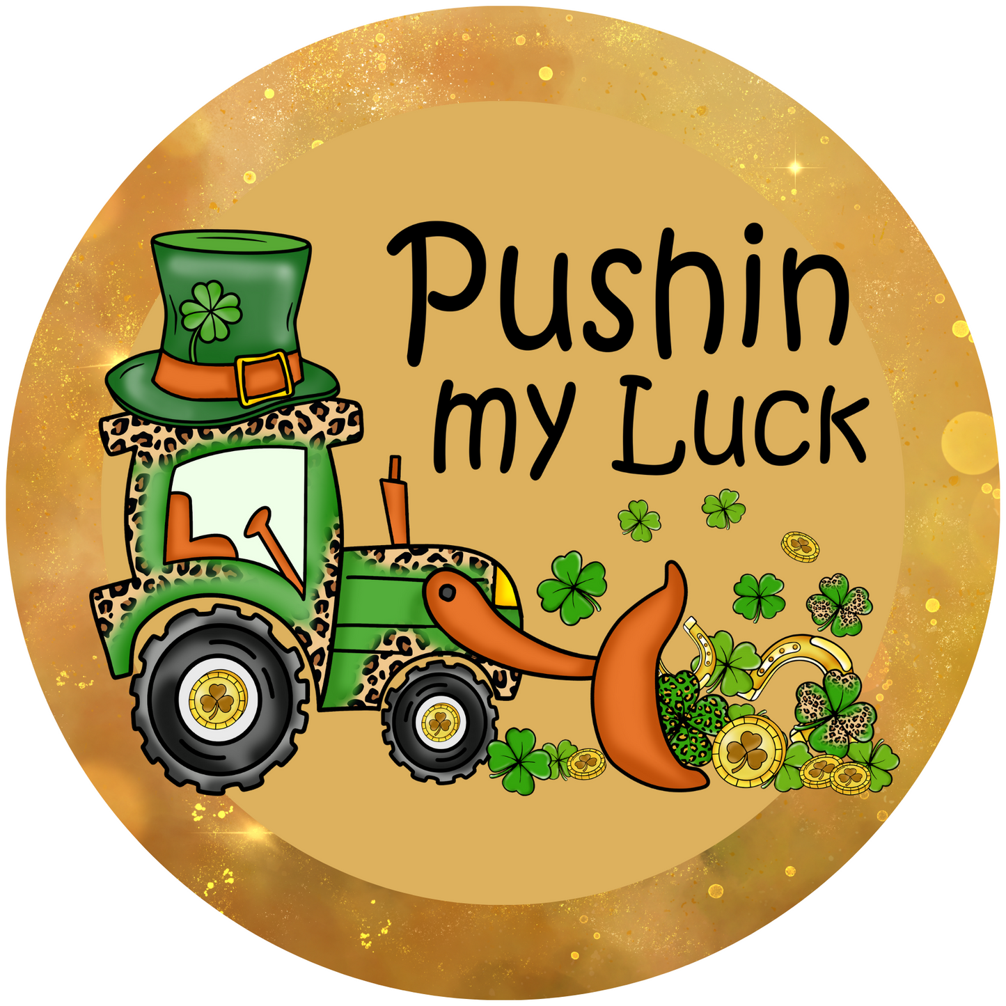 Saint Patrick Pushin My Luck Metal / Vinyl Sign - Made in USA