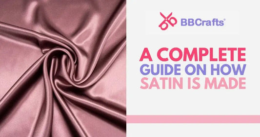A Complete Guide on How Satin Is Made