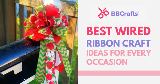 Best Wired Ribbon Craft Ideas for Every Occasion