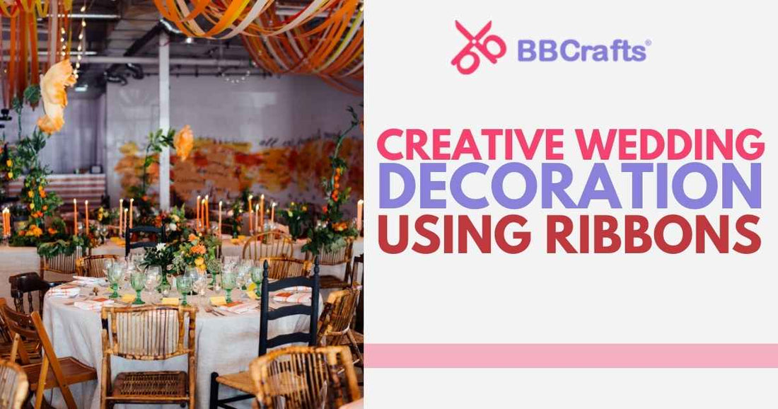 Creative Wedding Decoration Using Ribbons – BBCrafts.com