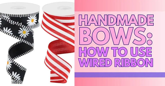 Handmade Bows: How to Use Wired Ribbon