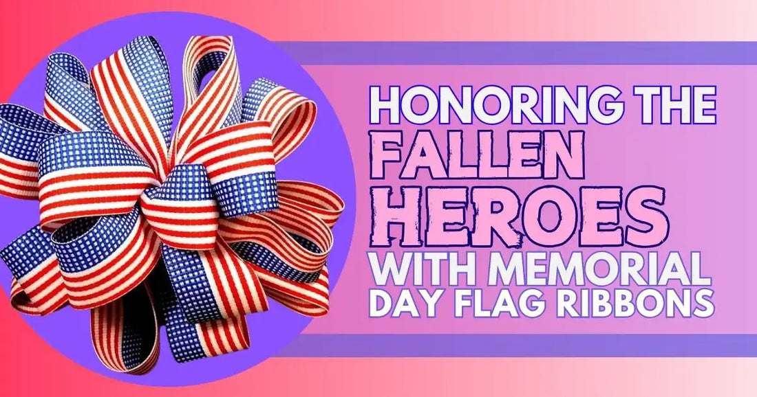 Fallen Ribbon Honoring the Fallen Heroes with Memorial Day Flag Ribbons – BBCrafts.com