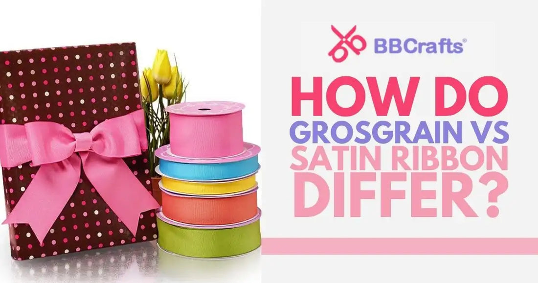 How Do Grosgrain vs Satin Ribbon Differ?