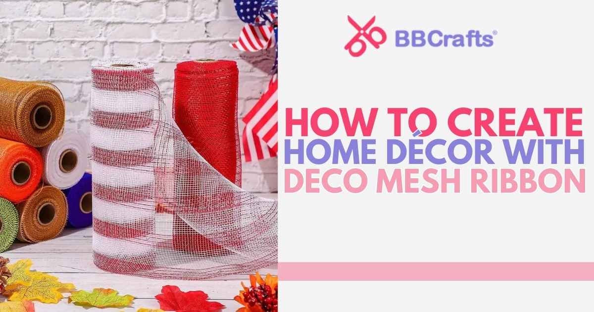 Pattern Mesh Ribbon How to Create Home Décor with Deco Mesh Ribbon – BBCrafts.com