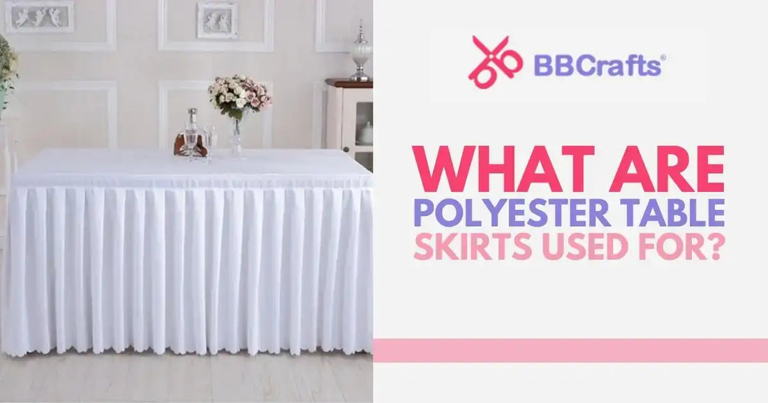 What Are Polyester Table Skirts Used For?