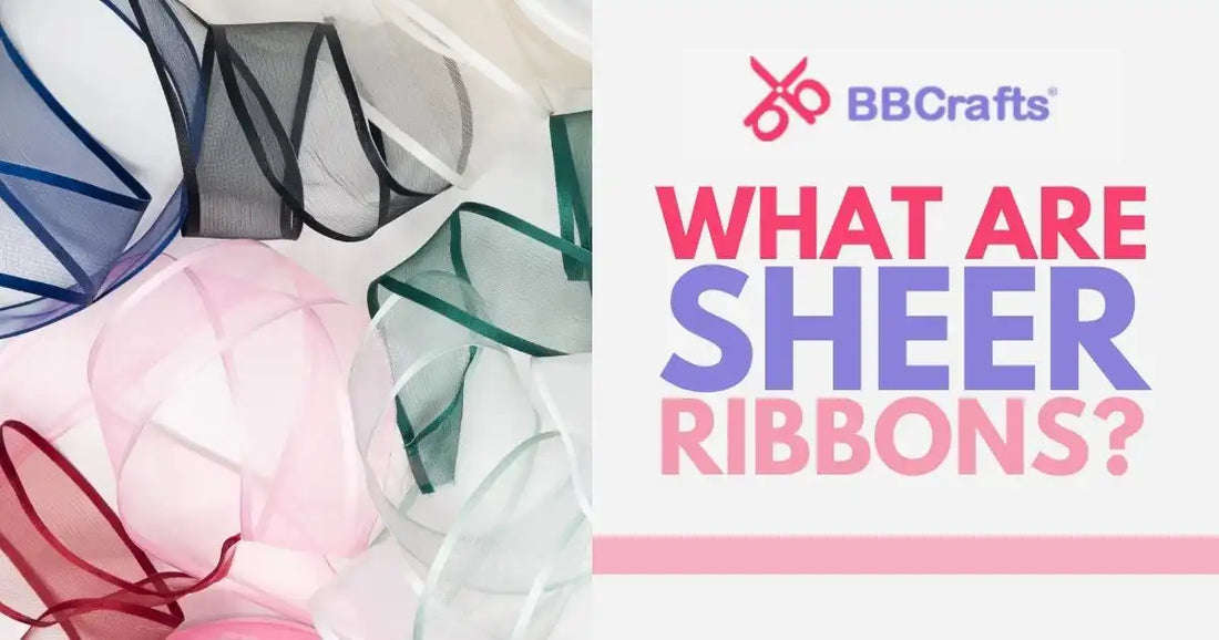 What Are Sheer Ribbons?
