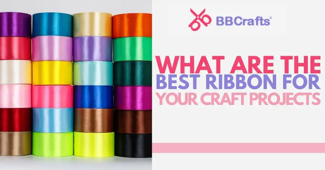 Crf's Using Ribbons What Are The Best Ribbon For Your Craft Projects – BBCrafts.com