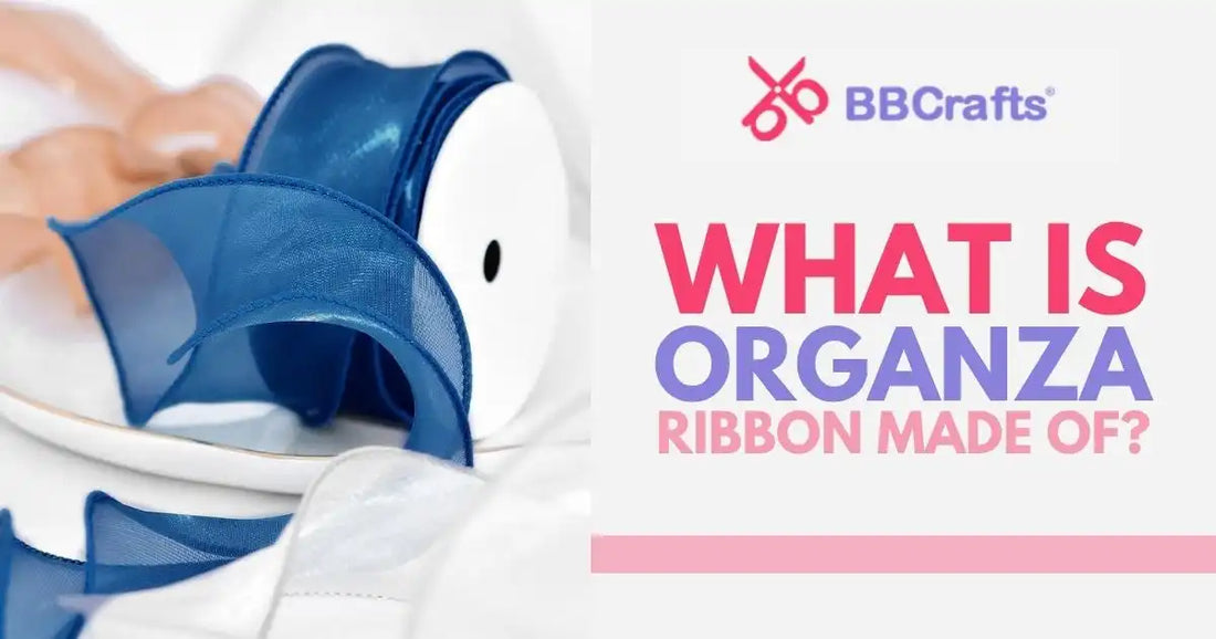 What Is Organza Ribbon Made Of?