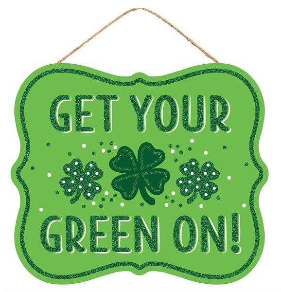 10.5 Inch L x 9 Inch H - Get Your Green On Glitter Sign - Light Green Dark Green White Emerald BBCrafts.com