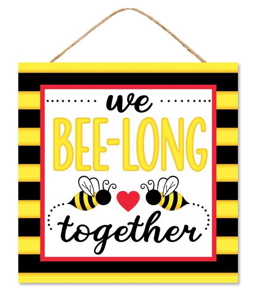 10 Inch Sq - Bee-Long Together Sign - Yellow Red Black White BBCrafts.com