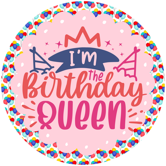 I'm The Birthday Queen Metal / Vinyl Sign - Made in USA