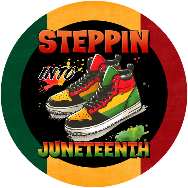 Steppin Into JuneTeenth Metal Sign - Made In USA