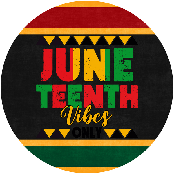 JuneTeenth Vibes only Metal Sign - Made In USA