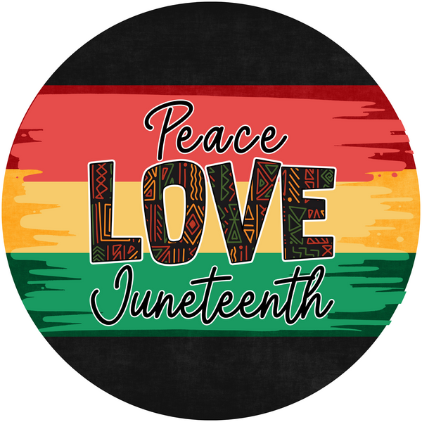 Peace Love JuneTeenth Metal Sign - Made In USA