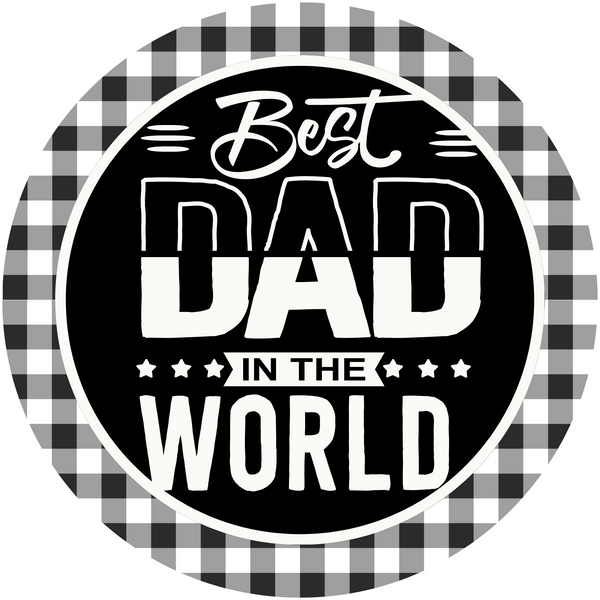 Best Dad In The World Fathers Day Metal Sign - Made In USA