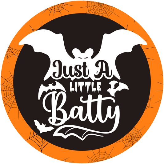 Just a Little Batty Metal / Vinyl Sign - Made in USA