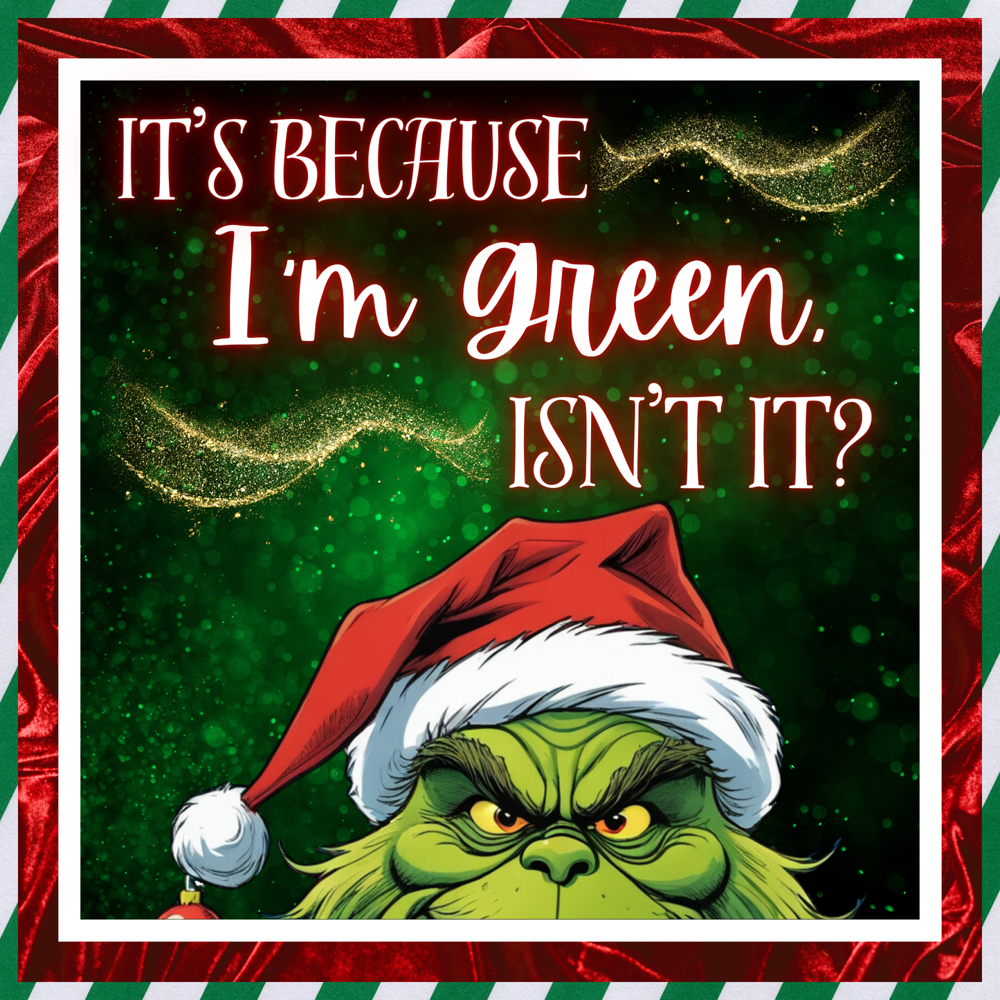 It's Because I'm Green Monster Isn'T It Metal Sign - Made in USA