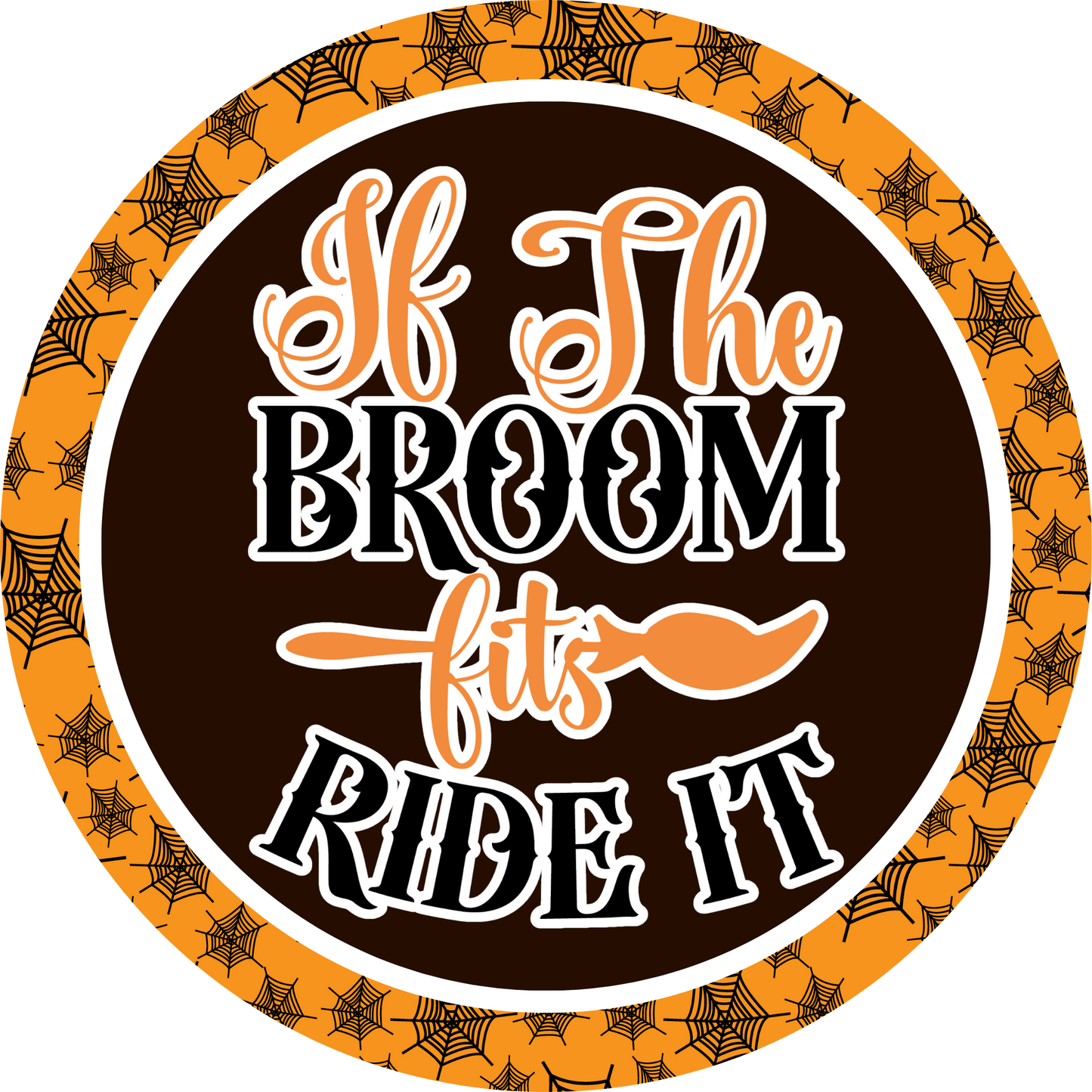If The Broom Fits, Ride It Metal / Vinyl Sign - Made in USA
