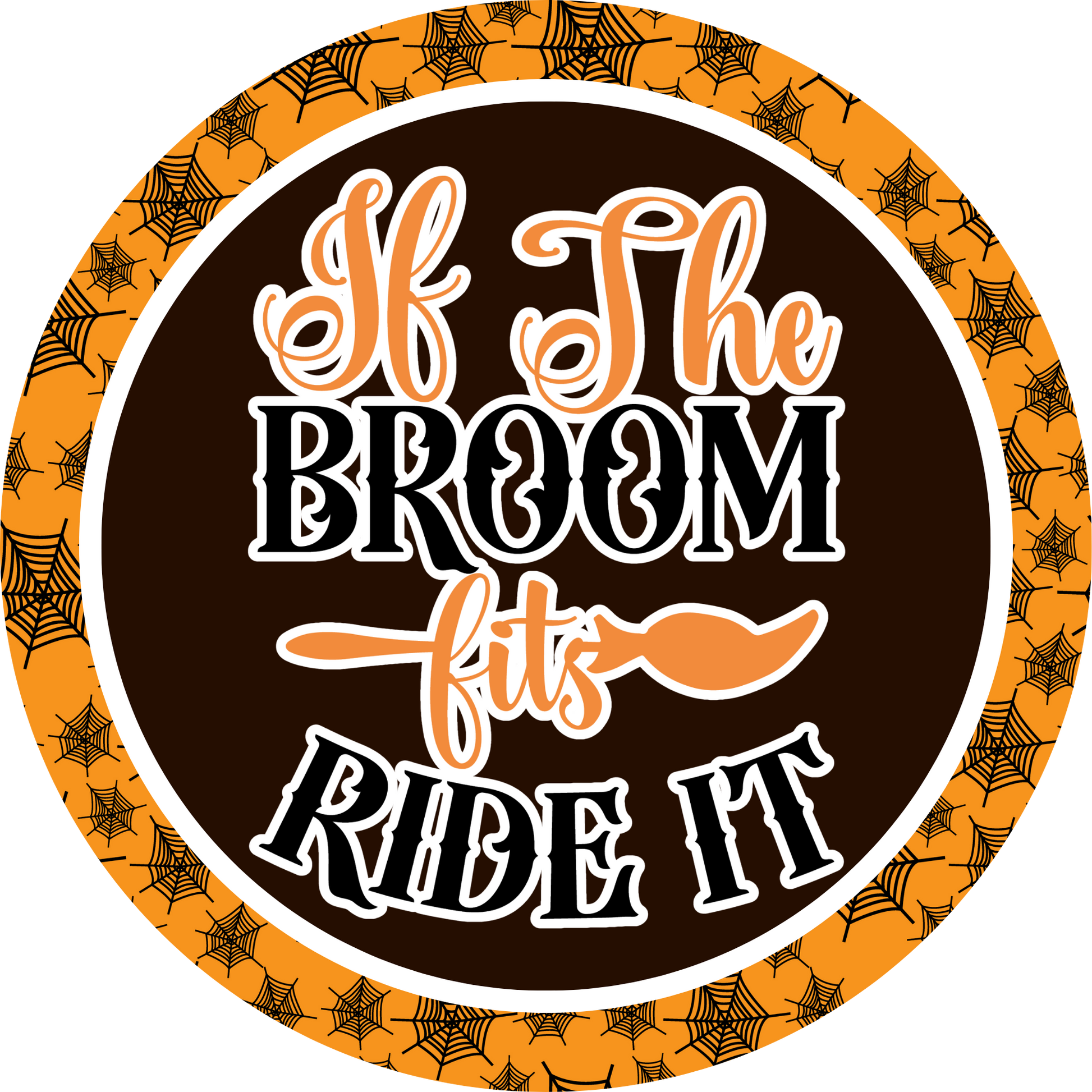 If The Broom Fits, Ride It Metal / Vinyl Sign - Made in USA