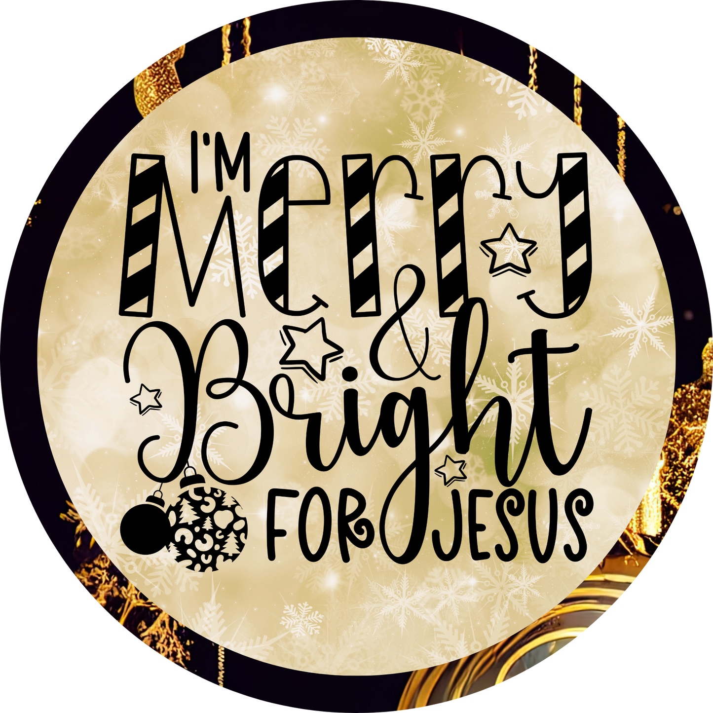 I'm Merry & Bright for Jesus Metal / Vinyl Sign - Made in USA