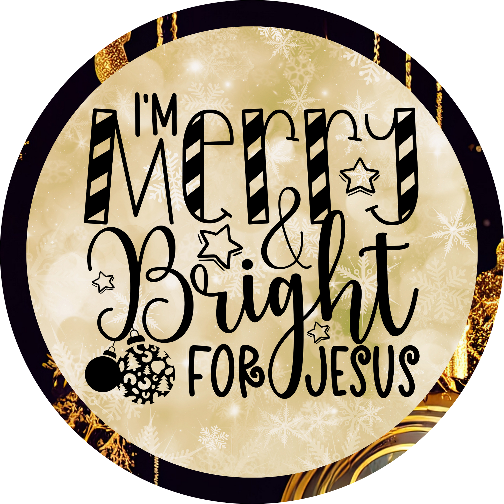 I'm Merry & Bright for Jesus Metal / Vinyl Sign - Made in USA