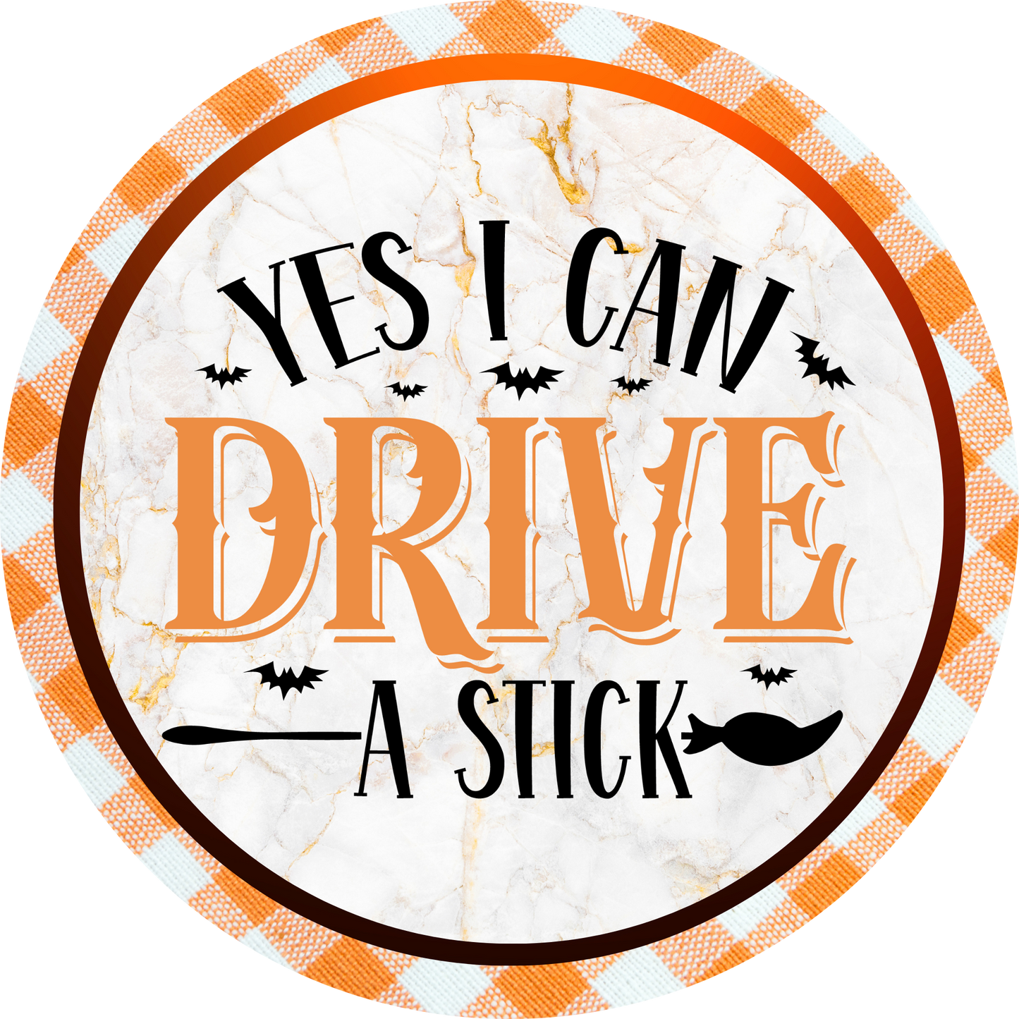 Yes I Can Drive a Stick Metal / Vinyl Sign - Made in USA