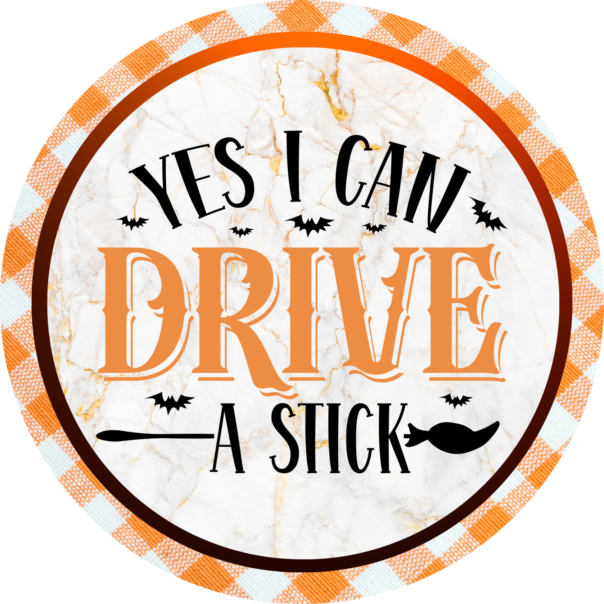 Yes I Can Drive a Stick Metal / Vinyl Sign - Made in USA