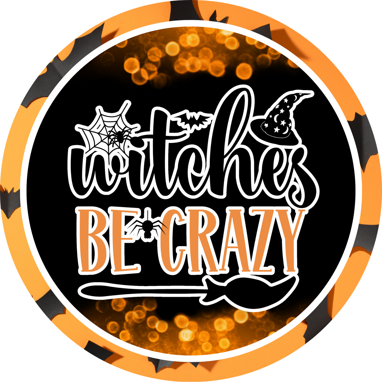 Witches Be Crazy Metal / Vinyl Sign - Made in USA