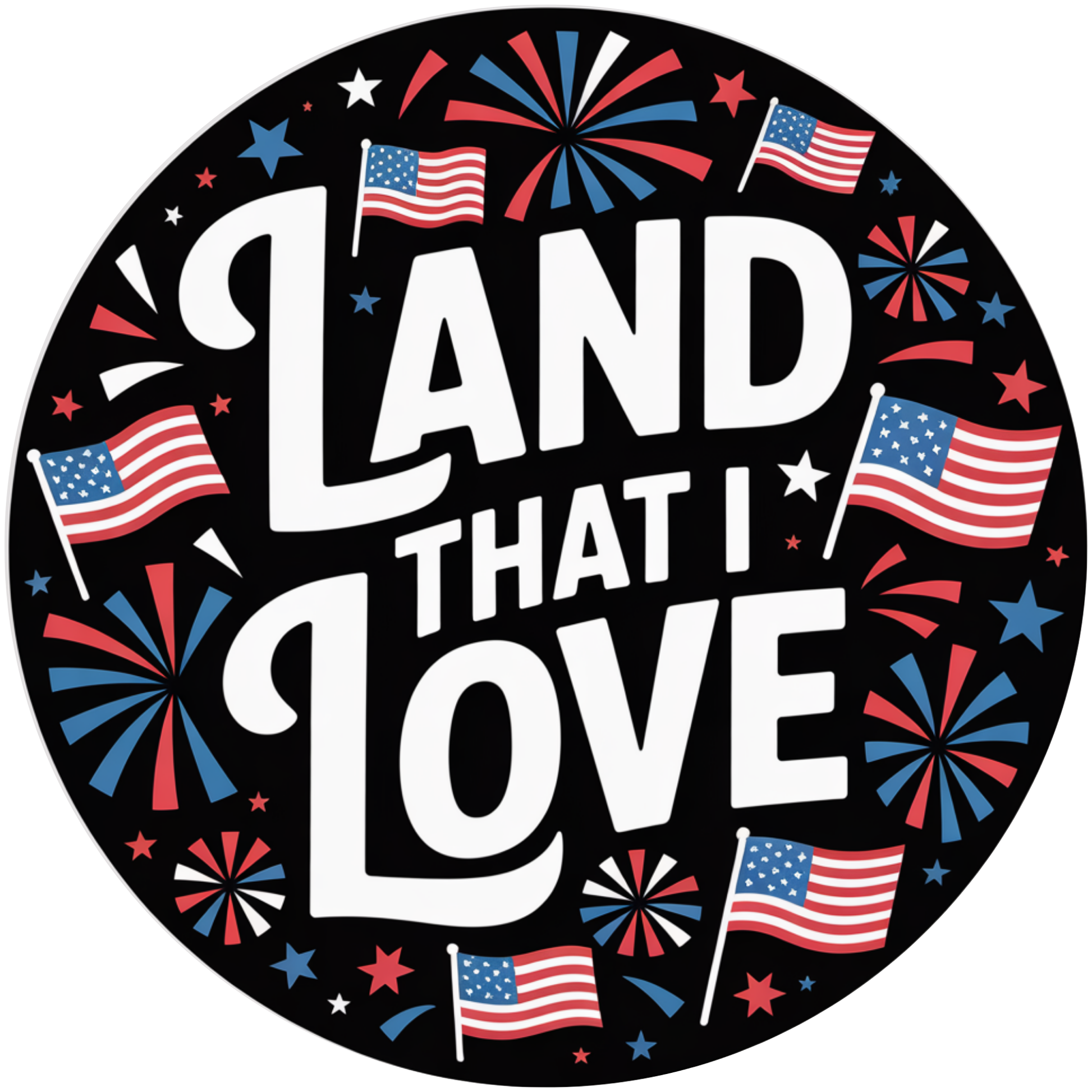 Land That I Love America Flag Metal / Vinyl Sign - Made in USA