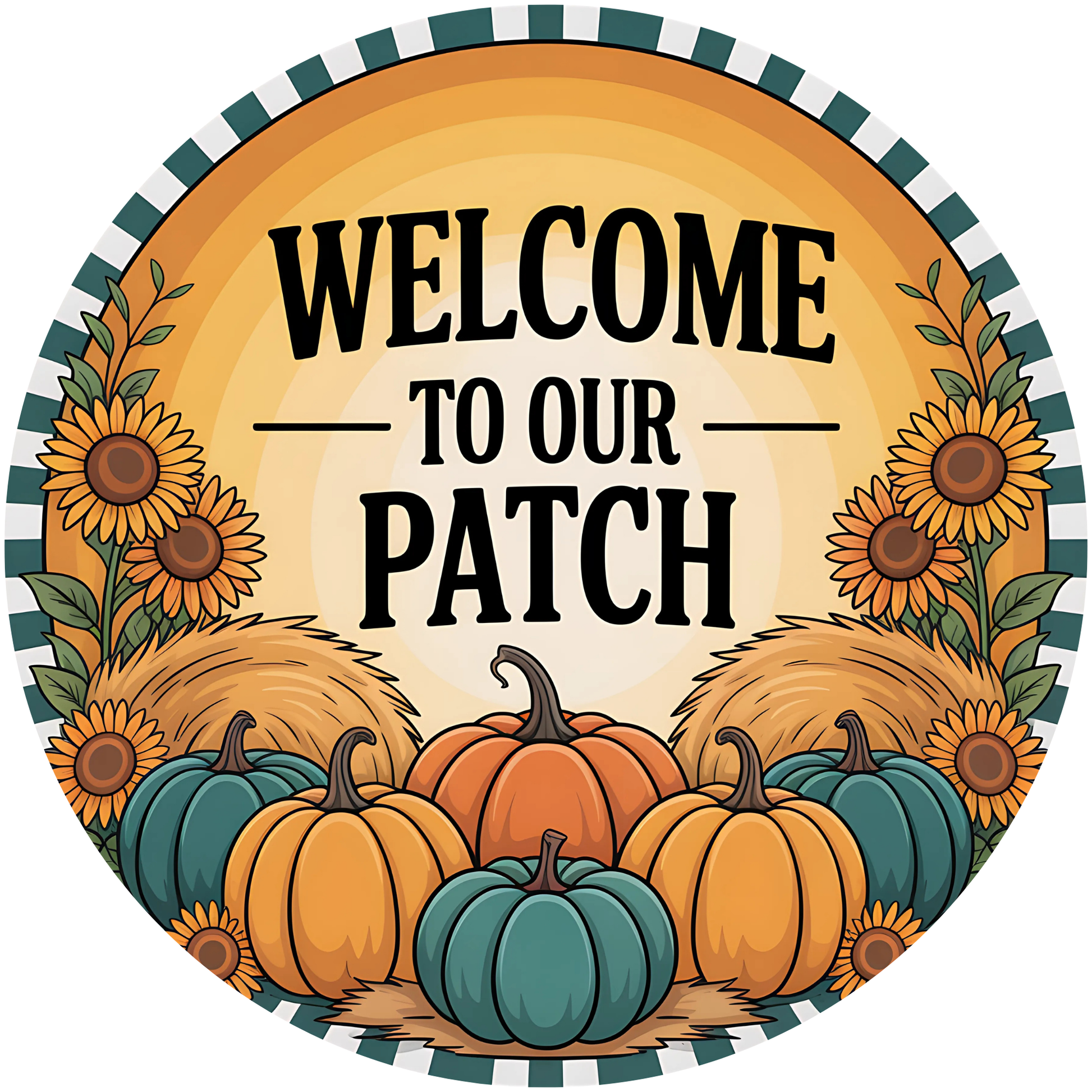 Welcome to Our Patch Autumn Pumpkin and Sunflower Metal / Vinyl Sign - Made in USA