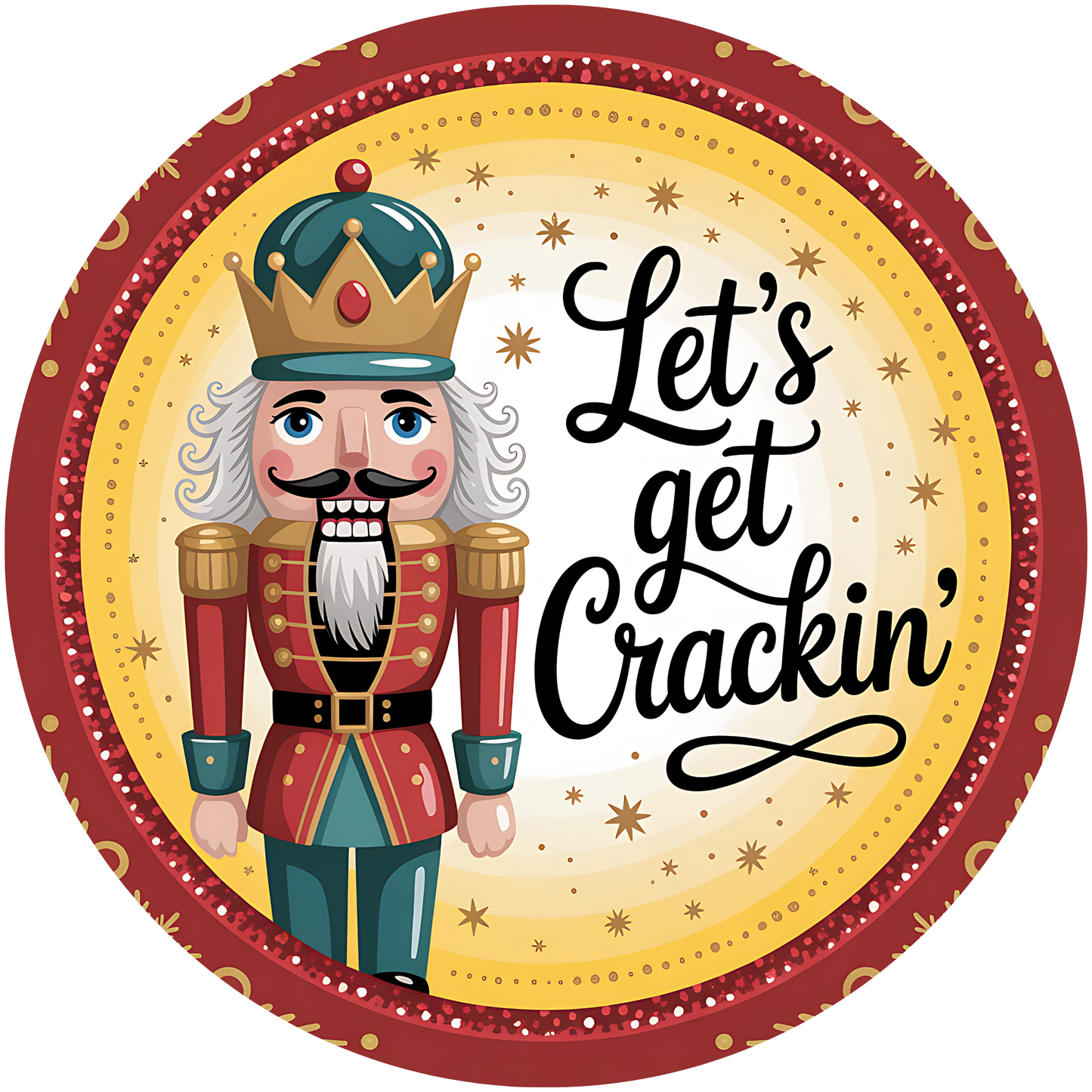 Let's Get Crackin Nutcracker Christmas Metal / Vinyl Sign - Made in USA