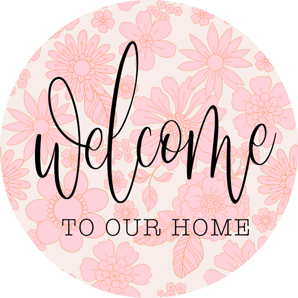 Welcome To Our Home Metal Sign: Made In USA