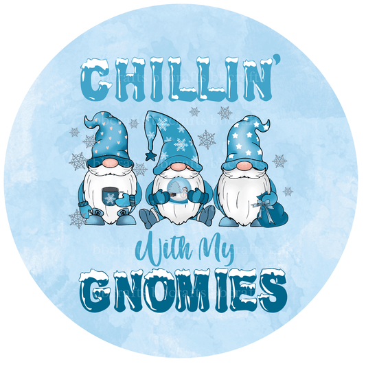 Christmas Chillin with My Gnomies Metal / Vinyl Sign - Made in USA