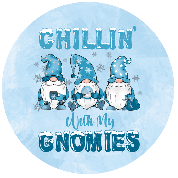 Christmas Metal Sign: CHILLIN WITH MY GNOMIES - Wreath Accents - Made In USA BBCrafts.com
