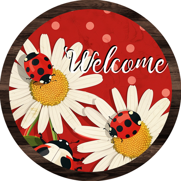 Welcome - Ladbug Daisy Flower Metal Sign: Made In USA
