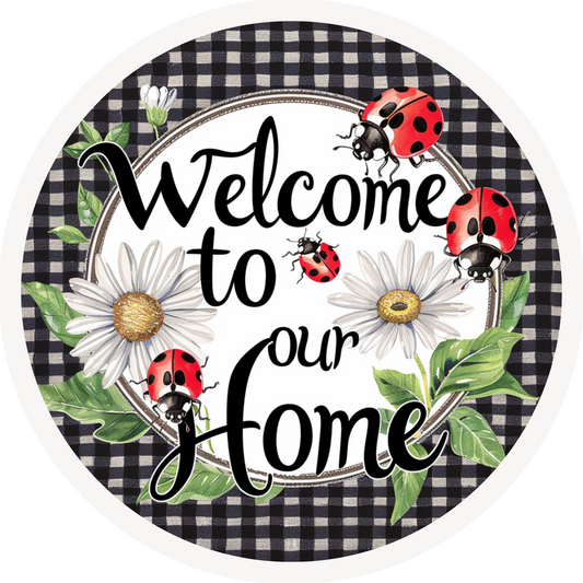 Welcome To Our Home Ladybug Daisy Metal / Vinyl Sign - Made in USA